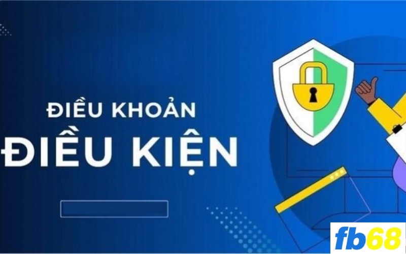 Giới thiệu về điều kiện và điều khoản của FB68