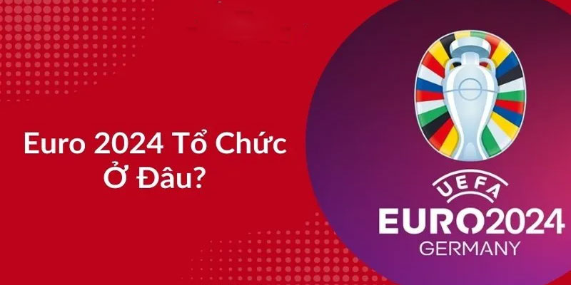 Đất nước chủ nhà mùa giải Euro 2024 tổ chức ở đâu?